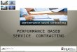 © Facility Engineering Associates 2012 PERFORMANCE BASED SERVICE CONTRACTING