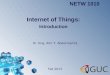 Internet of Things: Introduction Dr. Eng. Amr T. Abdel-Hamid NETW 1010 Fall 2013
