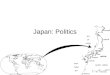 Japan: Politics. Outline Political institutions –parliamentary system of government –National Diet –Prime Minister and Cabinet –bureaucracy –Judiciary