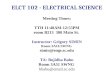 ELCT 102 - ELECTRICAL SCIENCE Meeting Times: TTH 11:40AM-12:55PM room B213 300 Main St. Instructor: Grigory SIMIN Room 3A16 SWNG simin@engr.sc.edu TA: