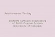 Performance Tuning ECEN5043 Software Engineering of Multi-Program Systems University of Colorado