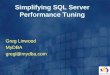 Simplifying SQL Server Performance Tuning Greg Linwood MyDBA gregl@mydba.com