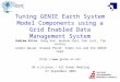 Tuning GENIE Earth System Model Components using a Grid Enabled Data Management System Andrew Price, Gang Xue, Andrew Yool, Dan Lunt, Tim Lenton, Jasmin