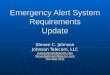 Emergency Alert System Requirements Update Steven C. Johnson Johnson Telecom, LLC  Steve@JohnsonTelecom.com 704-968-7031