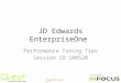 QuestDirect.org JD Edwards EnterpriseOne Performance Tuning Tips Session ID:100520