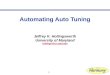 1 Automating Auto Tuning Jeffrey K. Hollingsworth University of Maryland hollings@cs.umd.edu