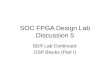 SOC FPGA Design Lab Discussion 5 SDR Lab Continued: DSP Blocks (Part I)