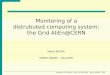 University of Florence – Mon, 19 Dec 2005 – Marco MEONI - 1/30 Monitoring of a distrubuted computing system: the Grid AliEn@CERN Master Degree – 19/12/2005