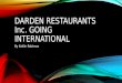 DARDEN RESTAURANTS Inc. GOING INTERNATIONAL By Kaitlin Robinson