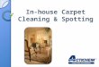 In-house Carpet Cleaning & Spotting. Factors affecting carpet cleaning requirements in these facilities