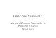 Financial Survival 1 Maryland Content Standards on Personal Finance Short term