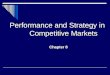 Performance and Strategy in Competitive Markets Chapter 8