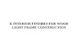8. INTERIOR FINISHES FOR WOOD LIGHT FRAME CONSTRUCTION