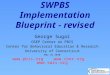 SWPBS Implementation Blueprint - revised George Sugai OSEP Center on PBIS Center for Behavioral Education & Research University of Connecticut Mar 25 2010