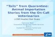 National Center for Emerging and Zoonotic Infectious Diseases Division of Global Migration and Quarantine Tails from Quarantine: Animal Importation Stories