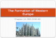 Chapter 14: 800-1500 AD The Formation of Western Europe