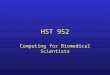HST 952 Computing for Biomedical Scientists. Course Instructors and TA Instructors: Omolola (Aw-maw-law-lah) Ogunyemi, PhD –(Part 1 - Introduction to