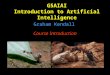 G5AIAI Introduction to Artificial Intelligence Graham Kendall Course Introduction