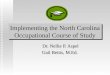 Implementing the North Carolina Occupational Course of Study Dr. Nellie P. Aspel Gail Bettis, M.Ed