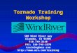 ® Tornado Training Workshop 500 Wind River way Alameda, CA 94501 510-749-2148 FAX: 510-749-2378 training@wrs.com 
