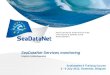 SeaDataNet Services monitoring Angelos Lykiardopoulos SeaDataNet-2 Training Course 2 - 6 July 2012, Oostende, Belgium