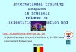 International training programs in Brussels related to scientific information and ICT Paul.Nieuwenhuysen@vub.ac.be Vrije Universiteit Brussel, Pleinlaan
