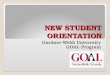 NEW STUDENT ORIENTATION Gardner-Webb University GOAL Program