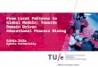 From Local Patterns to Global Models: Towards Domain Driven Educational Process Mining Nikola Trčka Mykola Pechenizkiy