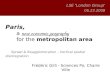 Paris, a new economic geography for the metropolitan area Sprawl & Reagglomeration – Vertical spatial disintegration Frédéric Gilli - Sciences Po, Chaire