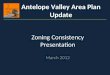 Zoning Consistency Presentation March 2012 Antelope Valley Area Plan Update