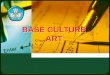 BASE CULTURE ART. Adaptif CULTURE EXPLANATION AND ART