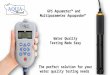 Water Quality Testing Made Easy GPS Aquameter and Multiparameter Aquaprobe The perfect solution for your water quality testing needs