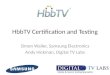 HbbTV Certification and Testing Simon Waller, Samsung Electronics Andy Hickman, Digital TV Labs