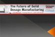 Future of Solid Dosage Manufacturing