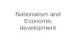 Nationalism and Economic development. The Era of Good Feelings The Era of good feelings ( 1816- 1824) was dubbed the era of good feelings because of the
