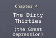 Chapter 4: The Dirty Thirties (the Great Depression)