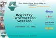 The Petroleum Registry of Alberta The Petroleum Registry of Alberta Energizing the flow of information Registry Information Session September 21, 2006