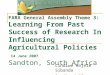 FARA General Assembly Theme 3: Learning From Past Success of Research In Influencing Agricultural Policies 14 June 2007 Sandton, South Africa Lindiwe Majele