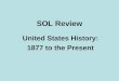 SOL Review United States History: 1877 to the Present