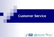 Customer Service. Customer Service-Module 13 22 Learning Objectives At the end of this module, participants will be able to: Recognize the variety of
