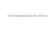 Self Adjusted Data Structures. Self-adjusting Structures Consider the following AVL Tree 44 1778 325088 4862
