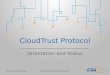 CloudTrust Protocol Orientation and Status July 2011 | Ron KnodeCloudTrust Protocol Orientation