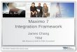 Maximo 7 Integration Framework James Chang TRM IBM Maximo 6 EAM & ITSM Consultant
