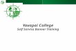 Yavapai College Self Service Banner Training. Agenda Definition of Key Concepts Log Into Finance Self Service Budget Query Overview Budget Query Procedures