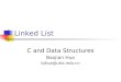 Linked List C and Data Structures Baojian Hua bjhua@ustc.edu.cn