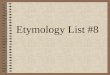 Etymology List #8. affinity (uh FIN uh tee) (noun) A natural attraction; kinship; similarity Link: FIN TEA