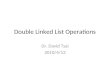 Double Linked List Operations Dr. David Tsai 2010/4/12