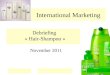 International Marketing Debriefing « Hair-Shampoo » November 2011