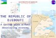THE REPUBLIC OF DJIBOUTI A nation with a fast developing economy London May 2013 ELECTRICITE DE DJIBOUTI Votre énergie quotidienne