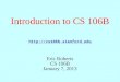 Introduction to CS 106B Eric Roberts CS 106B January 7, 2013 